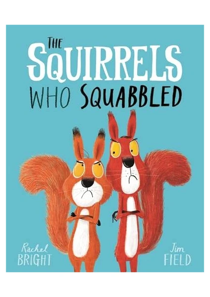 The Squirrels Who Squabbled - Rachel Bright