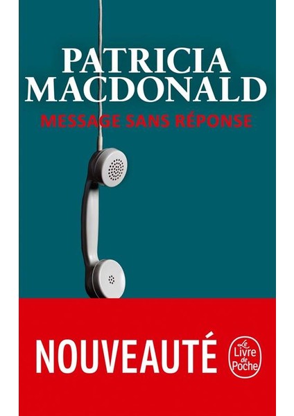 Message Sans Reponse - Patricia MacDonald