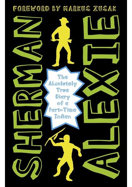 The Absolutely True Diary Of A Part-Time Indian - Sherman Alexie