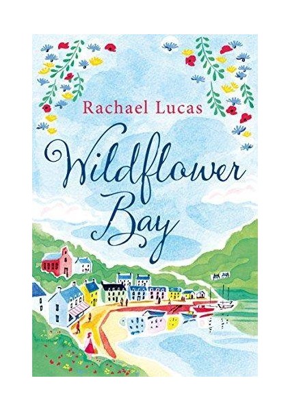 Wildflower Bay - Rachael Lucas