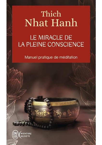 Le miracle de la pleine conscience - Thich Nhat Hanh