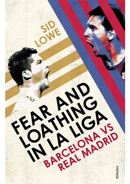 Fear and Loathing in La Liga - Sid Lowe