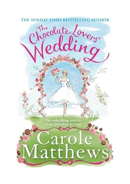 The Chocolate Lover's Wedding - Carole Matthews