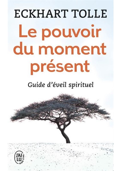 Le Pouvoir du moment present - Eckhart Tolle