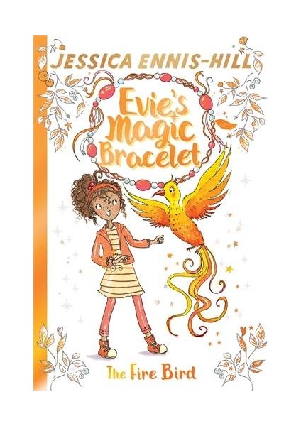 Evie's Magic Bracelet 6: The Fire Bird - Jessica Ennis-Hill