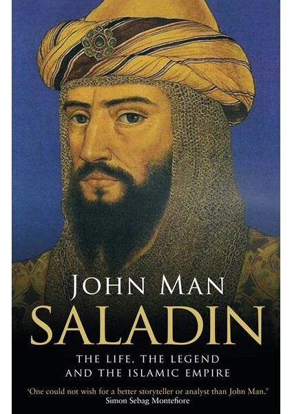 Saladin: The Life, The Legend And The Islamic Empire - John Man