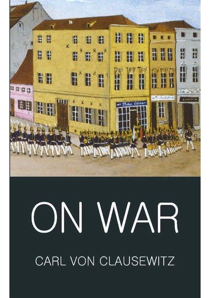 On War - Carl Von Clausewitz