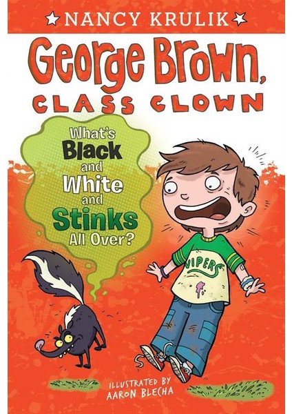 What's Black and White ant Stinks All Over (George Brown Class Clown 4) - Nancy Krulik
