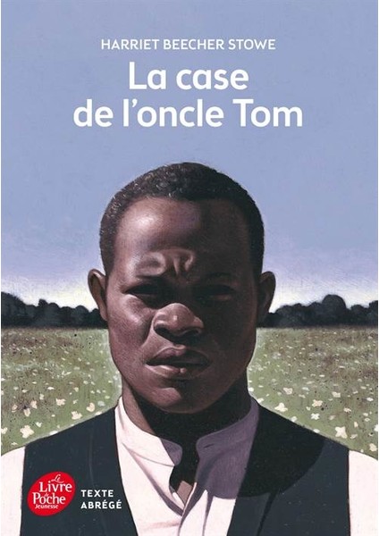 La Case De L'oncle Tom - Texte Abrégé - Harriet Beecher-Stove