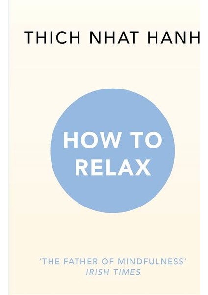 How To Relax - Thich Nhat Hanh