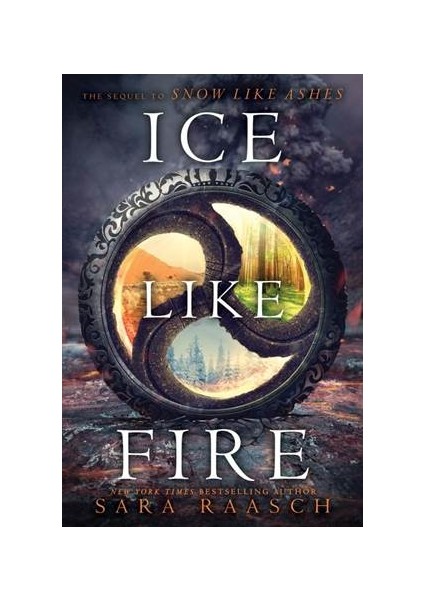 Ice Like Fire (Snow Like Ashes 2) - Sara Raasch