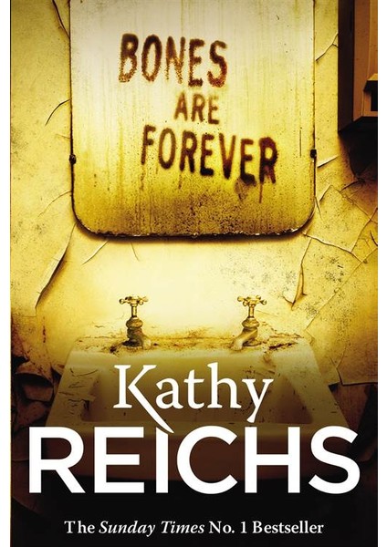 Bones are Forever - Kathy Reichs