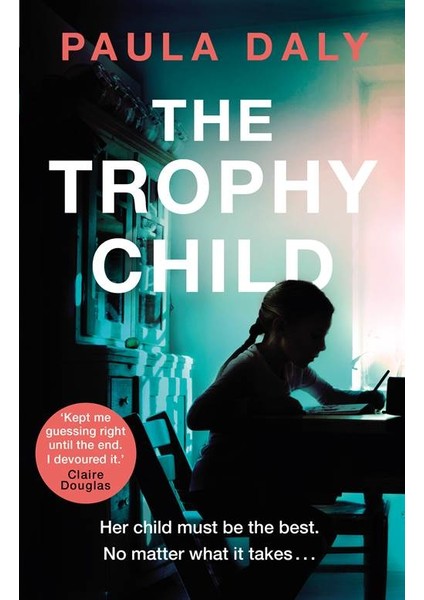 The Trophy Child - Paula Daly