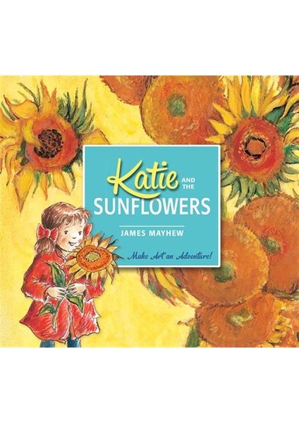 Katie and the Sunflowers - James Mayhew