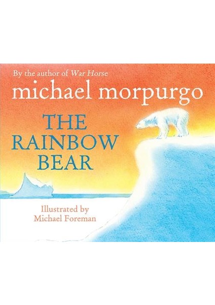 The Rainbow Bear - Michael Morpurgo