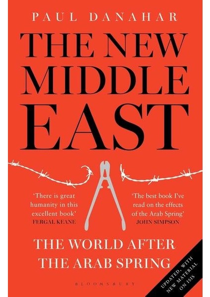 The New Middle East: The World After the Arap Spring - Paul Danahar