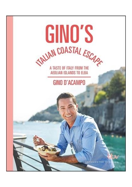 Gino's Italian Coastal Escape - Gino D'Acampo