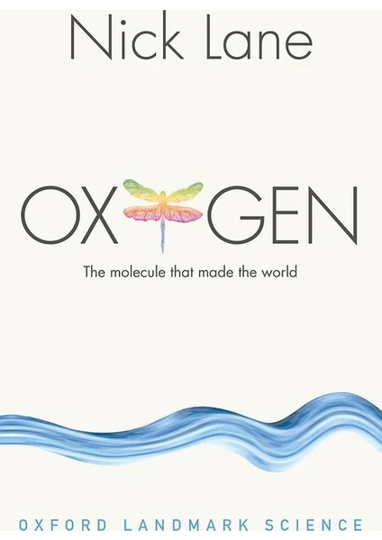 Oxygen: The Molecule That Made The World - Nick Lane