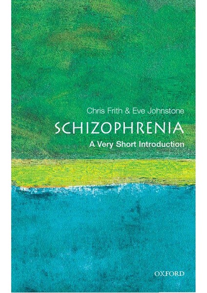 Schizophrenia: A Very Short Introduction - Chris Frith