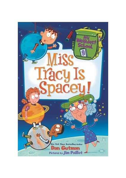 My Weirdest School 9: Miss Tracy Is Spacey - Dan Gutman