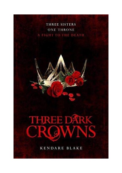 Three Dark Crowns - Kendare Blake