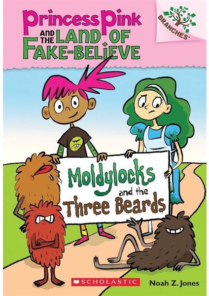 Moldylocks and the Three Beards (Princess Pink and the Land of Fake-Believe 1) - Noah Z. Jones