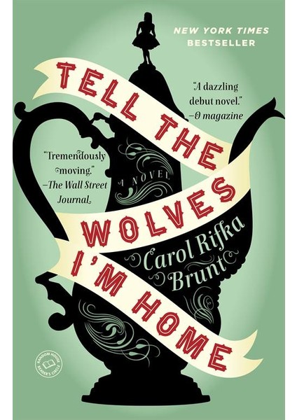 Tell The Wolves I'm Home - Carol Rifka Brunt