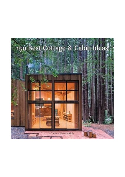 150 Best Cottage and Cabin Ideas - Francesc Zamora