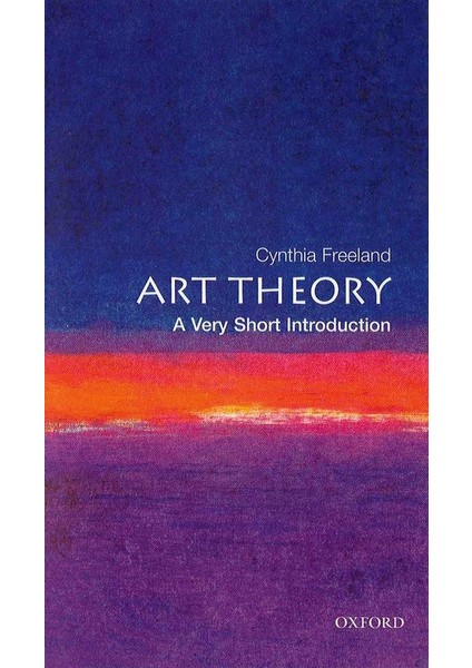 Art Theory: A Very Short Introduction - Cynthia Freeland