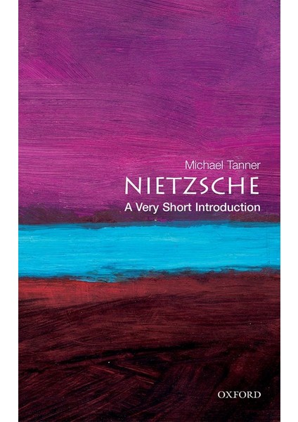 Nietzsche: A Very Short Introduction - Michael Tanner