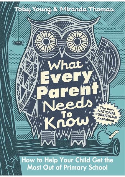 What Every Parent Needs to Know - Toby Young