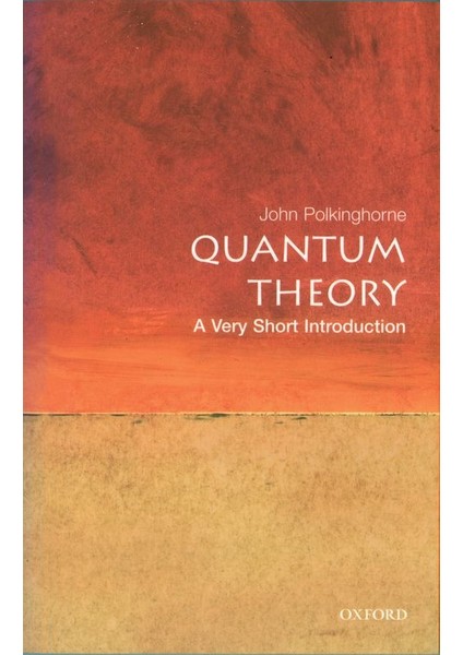 Quantum Theory: A Very Short Introduction - John Polkinghorne