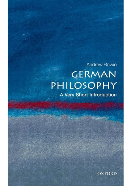 German Philosophy: A Very Short Introduction - Andrew Bowie