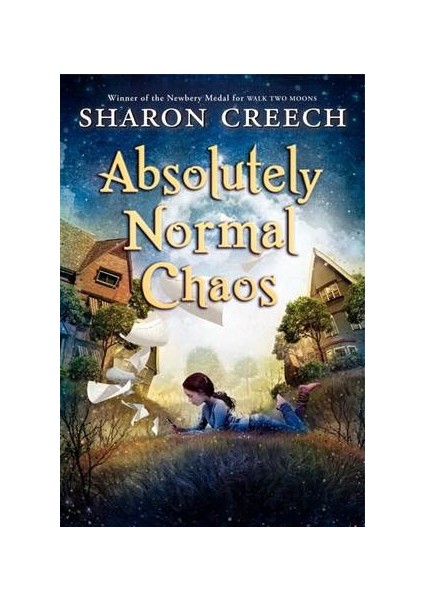 Absolutely Normal Chaos (Walk Two Moons 2) - Sharon Creech