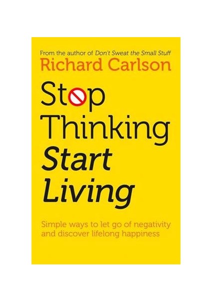 Stop Thinking & Start Living PB