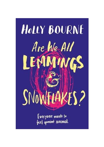 Are We All Lemmings And Snowflakes - Holly Bourne