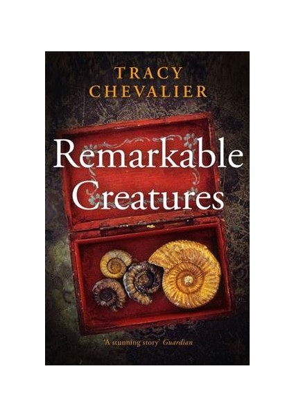 Remarkable Creatures - Tracy Chevalier