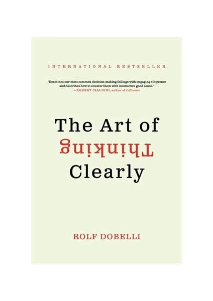 The Art of Thinking Clearly (mass market edition) - Rolf Dobelli