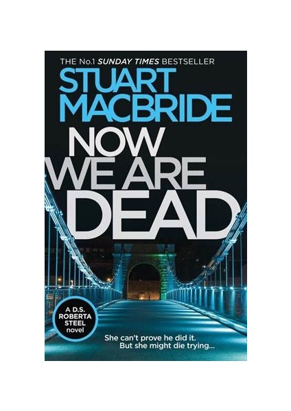 Now We Are Dead - Stuart MacBride