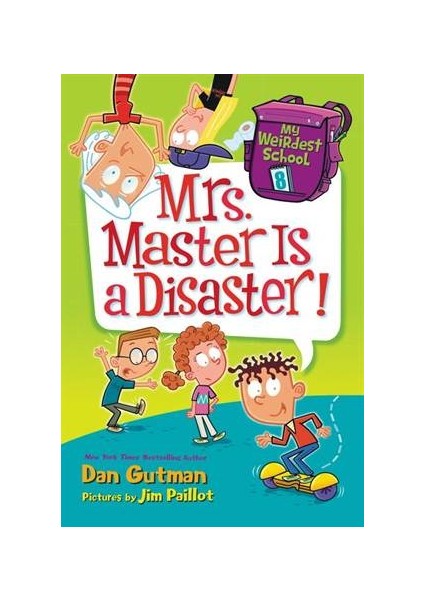 My Weirdest School 8: Mrs Master Is A Disaster - Dan Gutman