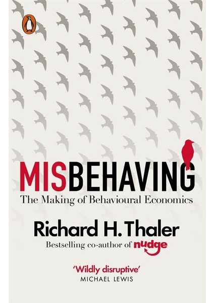 Misbehaving: The Making Of Behavioral Economics - Richard Thaler