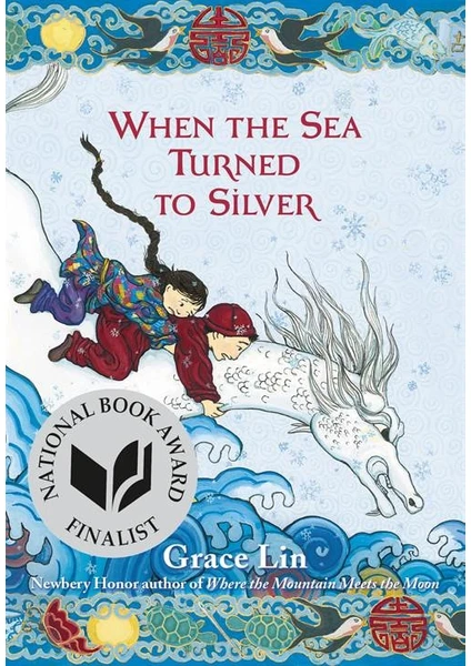 When the Sea Turned to Silver - Grace Lin