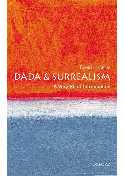 Dada and Surrealism: A Very Short Introduction - David Hopkins