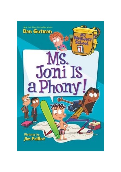 My Weirdest School 7: Ms. Joni Is A Phony - Dan Gutman