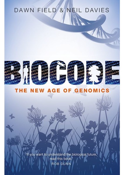 Biocode: The New Age of Genomics - Dawn Field