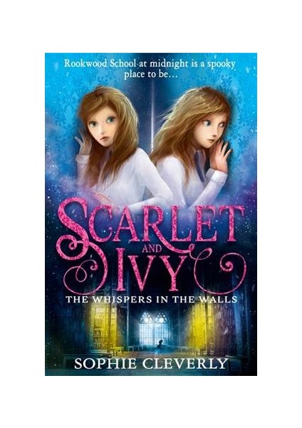 The Whispers In The Walls (Scarlet And Ivy 2) - Sophie Cleverly