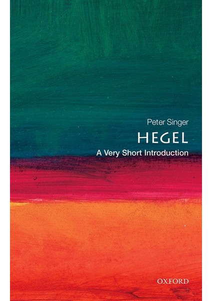 Hegel: A Very Short Introduction - Peter Singer