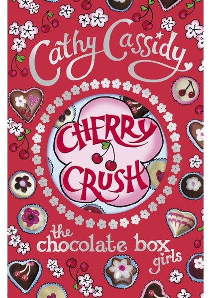 Chocolate Box Girls: Cherry Crush - Cathy Cassidy