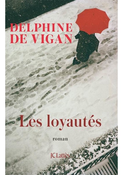 Les Loyautes - Delphine de Vigan