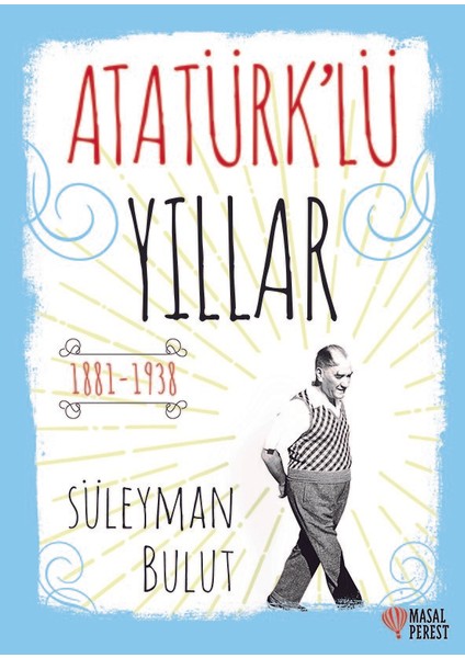 Atatürk’Lü Yıllar - Süleyman Bulut